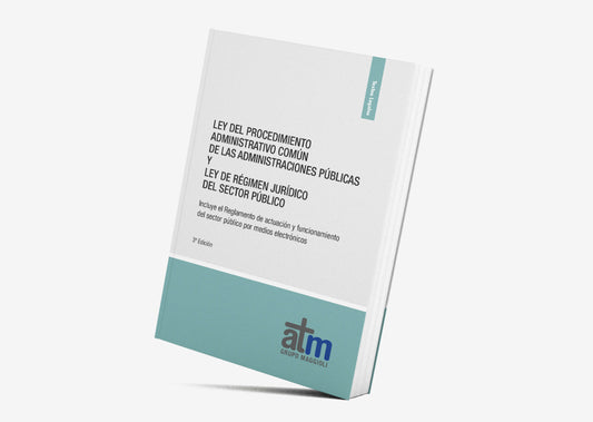 Ley del Procedimiento Administrativo Común de las Administraciones Públicas y Ley de Régimen Jurídico del Sector Público (3ª Edición)